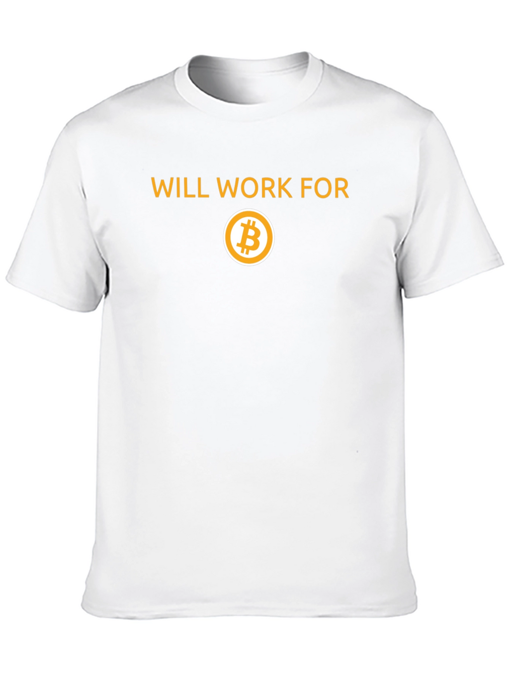 Will Work for Bitcoin T-Shirt