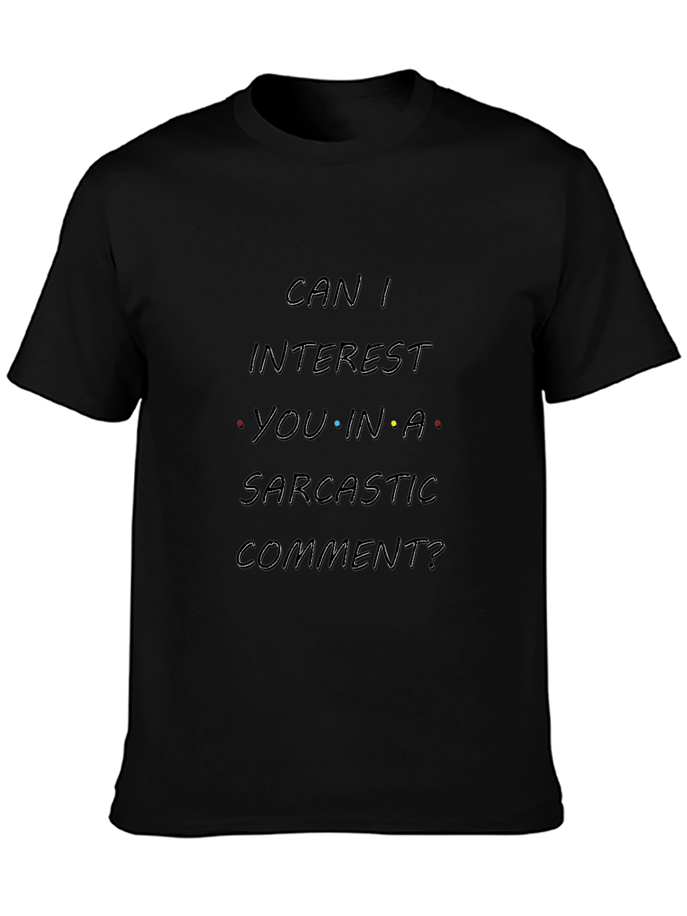 Sarcastic Comment T-Shirt - Black