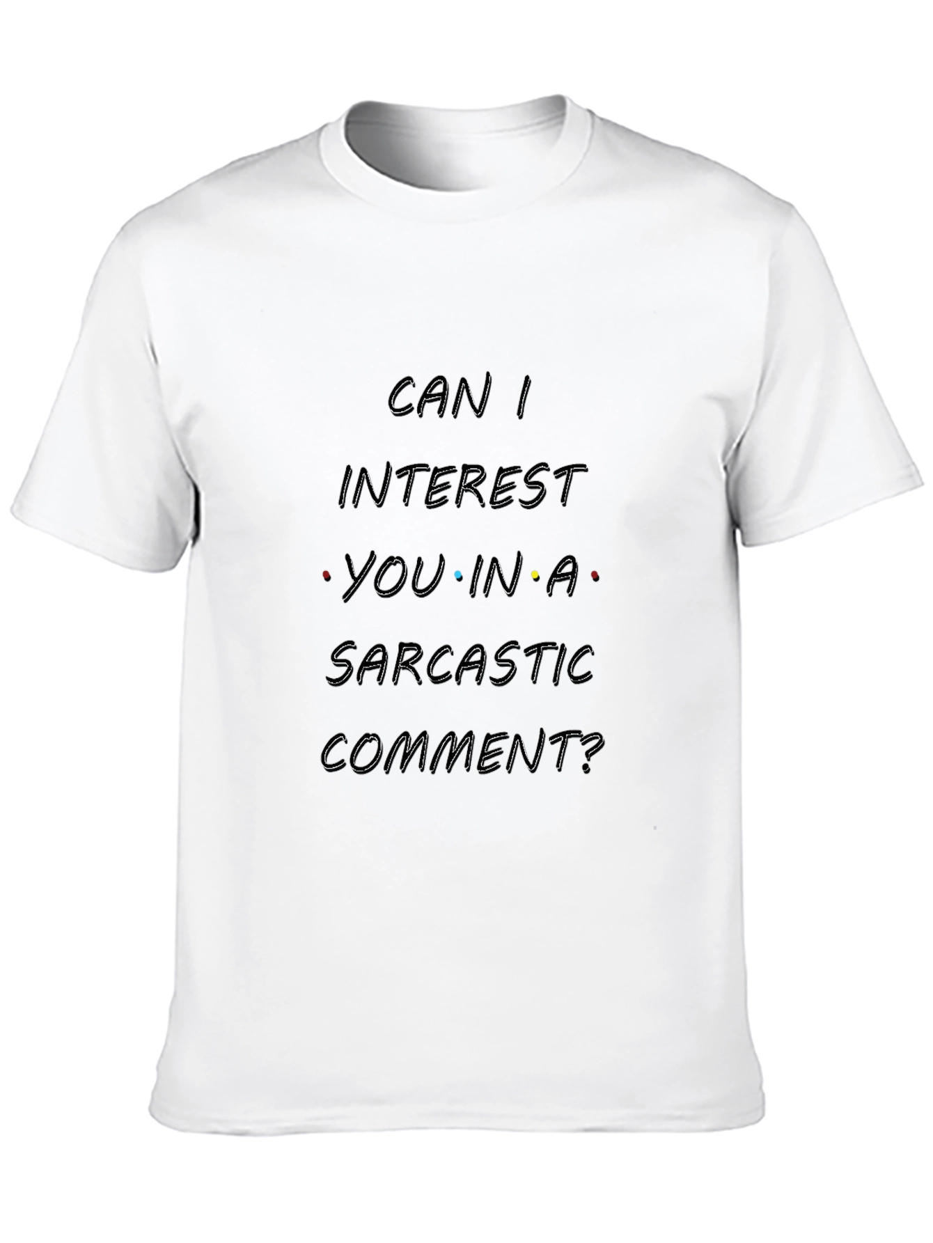 Sarcastic Comment T-Shirt - Black