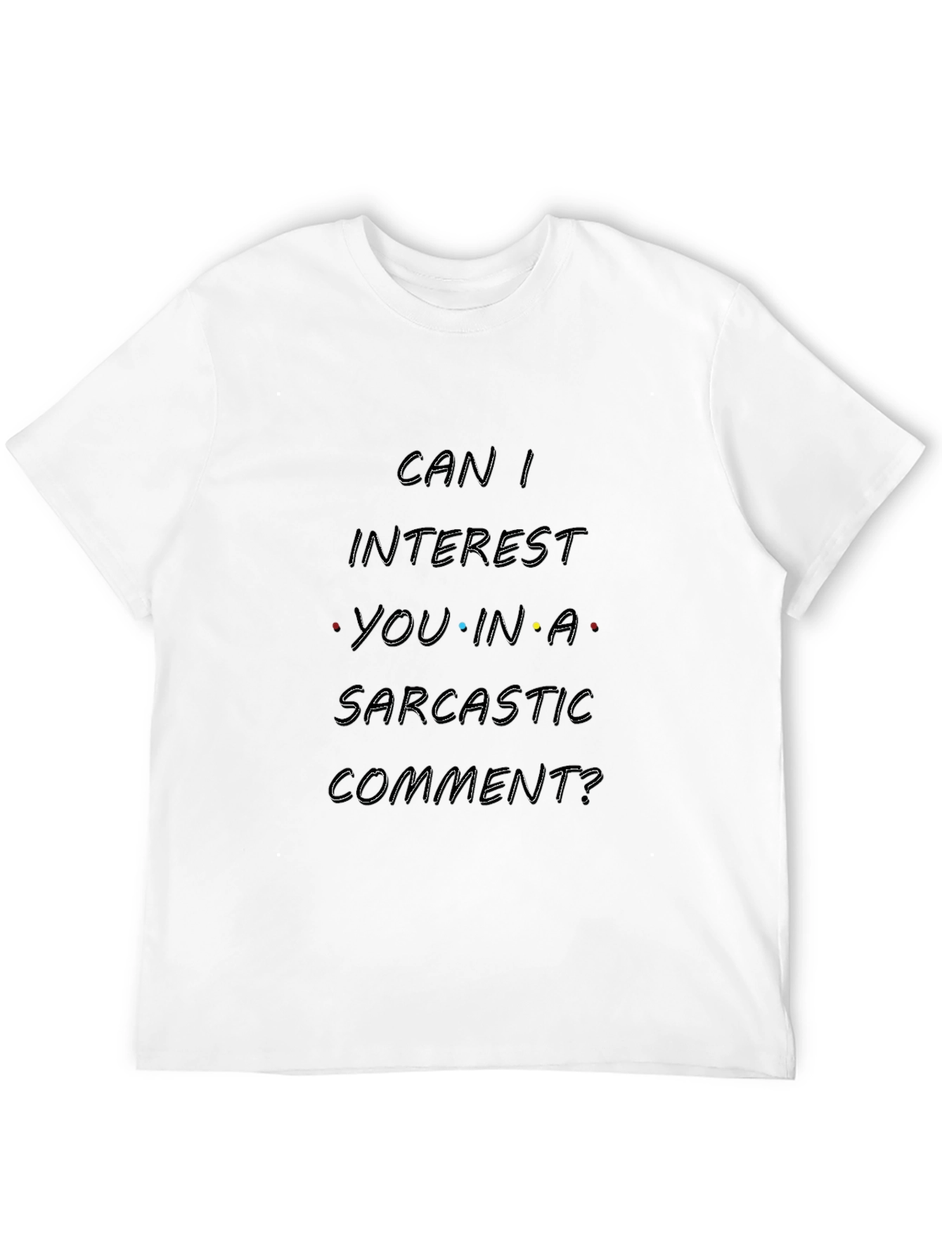 Sarcastic Comment T-Shirt - Black