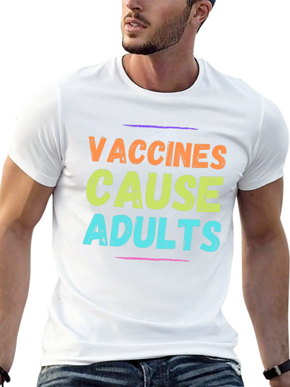 Vaccines Cause Adults T-Shirt Novelty Graphic Tee