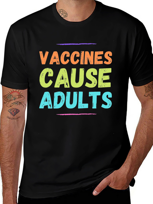 Vaccines Cause Adults T-Shirt Novelty Graphic Tee