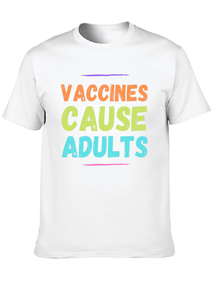Vaccines Cause Adults T-Shirt Novelty Graphic Tee