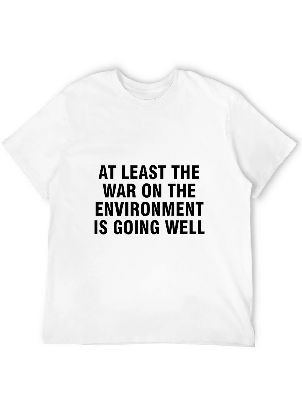 War on Environment Graphic T-Shirt - Eco-Friendly Message
