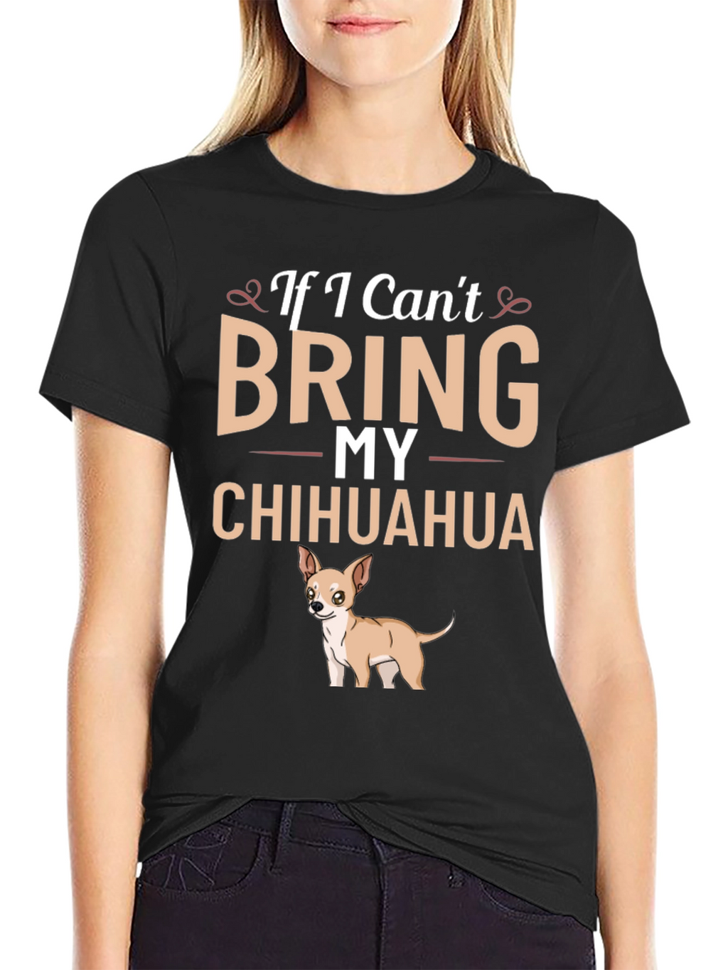 If I Cant Bring My Chihuahua T-Shirt