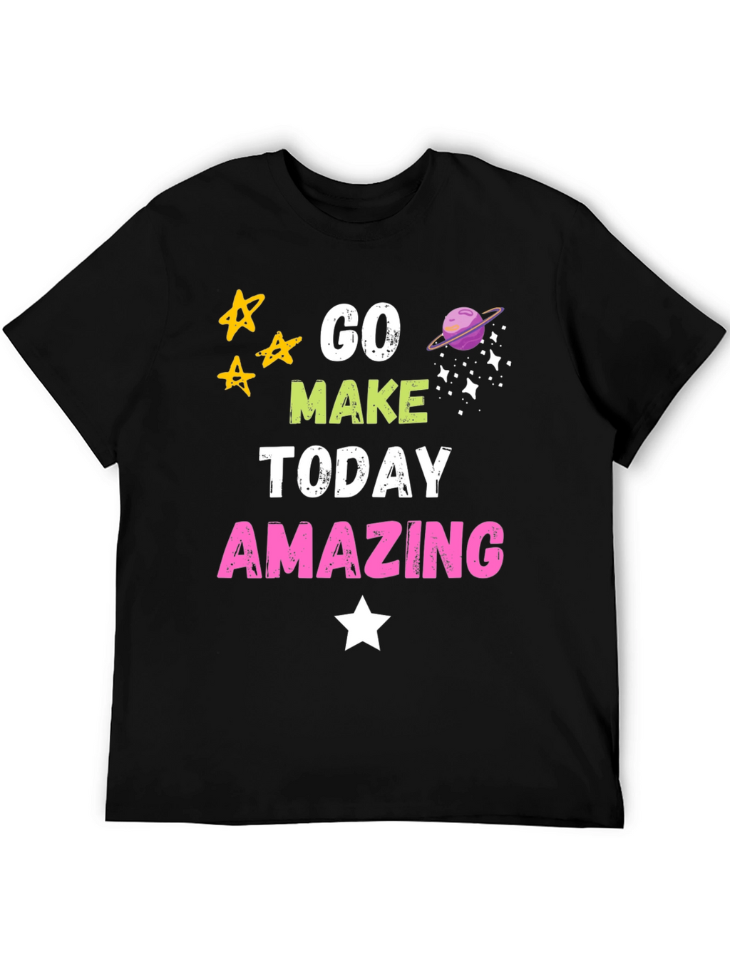 Go Make Today Amazing Graphic T-Shirt