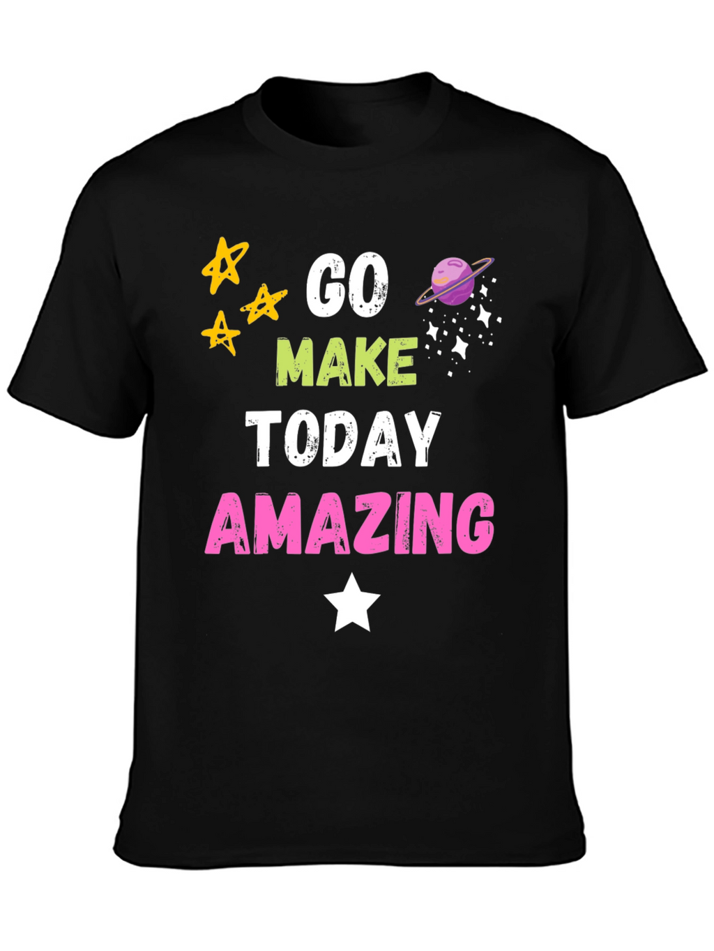Go Make Today Amazing Graphic T-Shirt