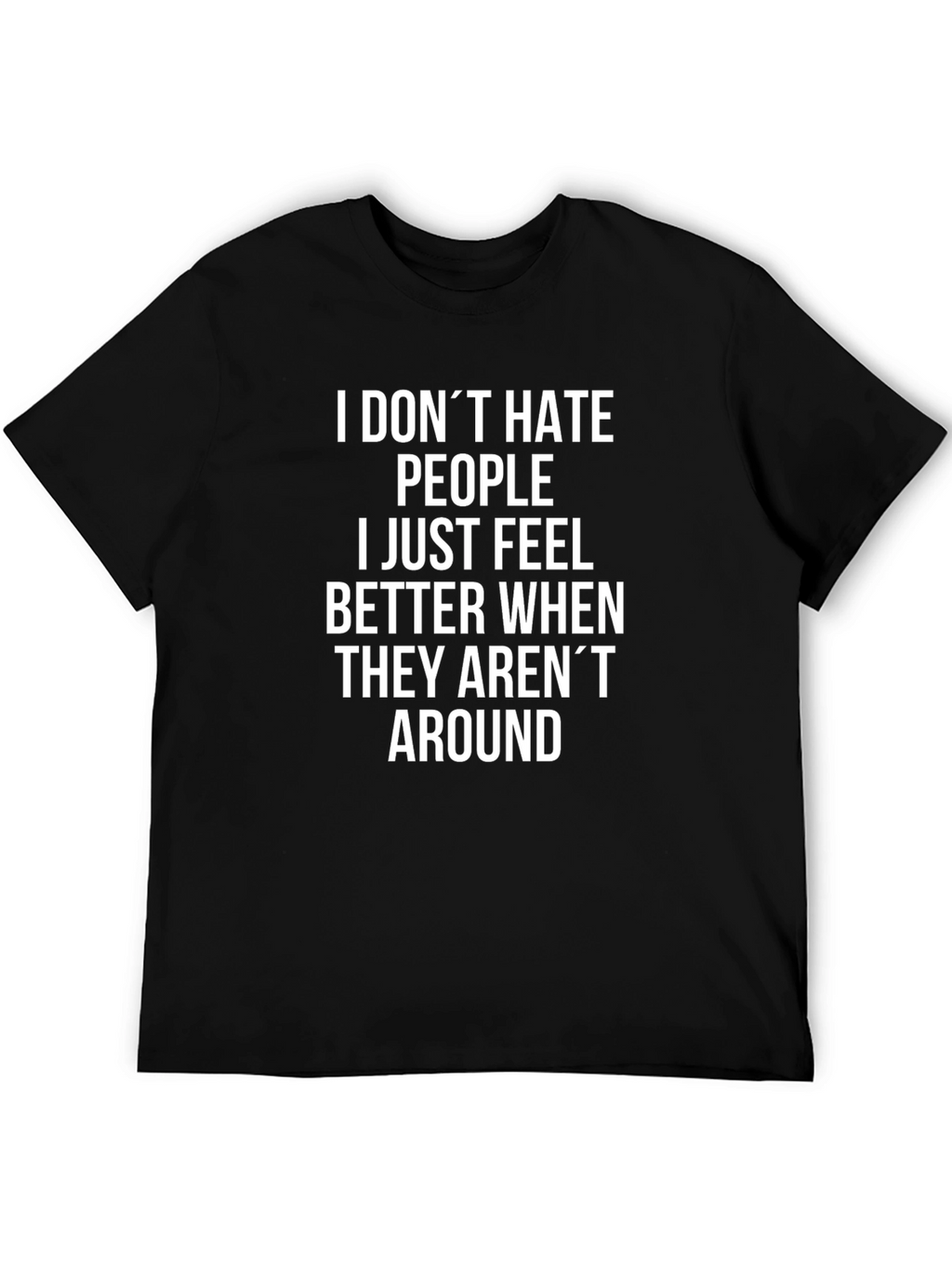 Funny Anti-Social T-Shirt: I Dont Hate People...