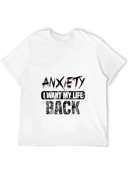 Anxiety - I Want My Life Back T-Shirt