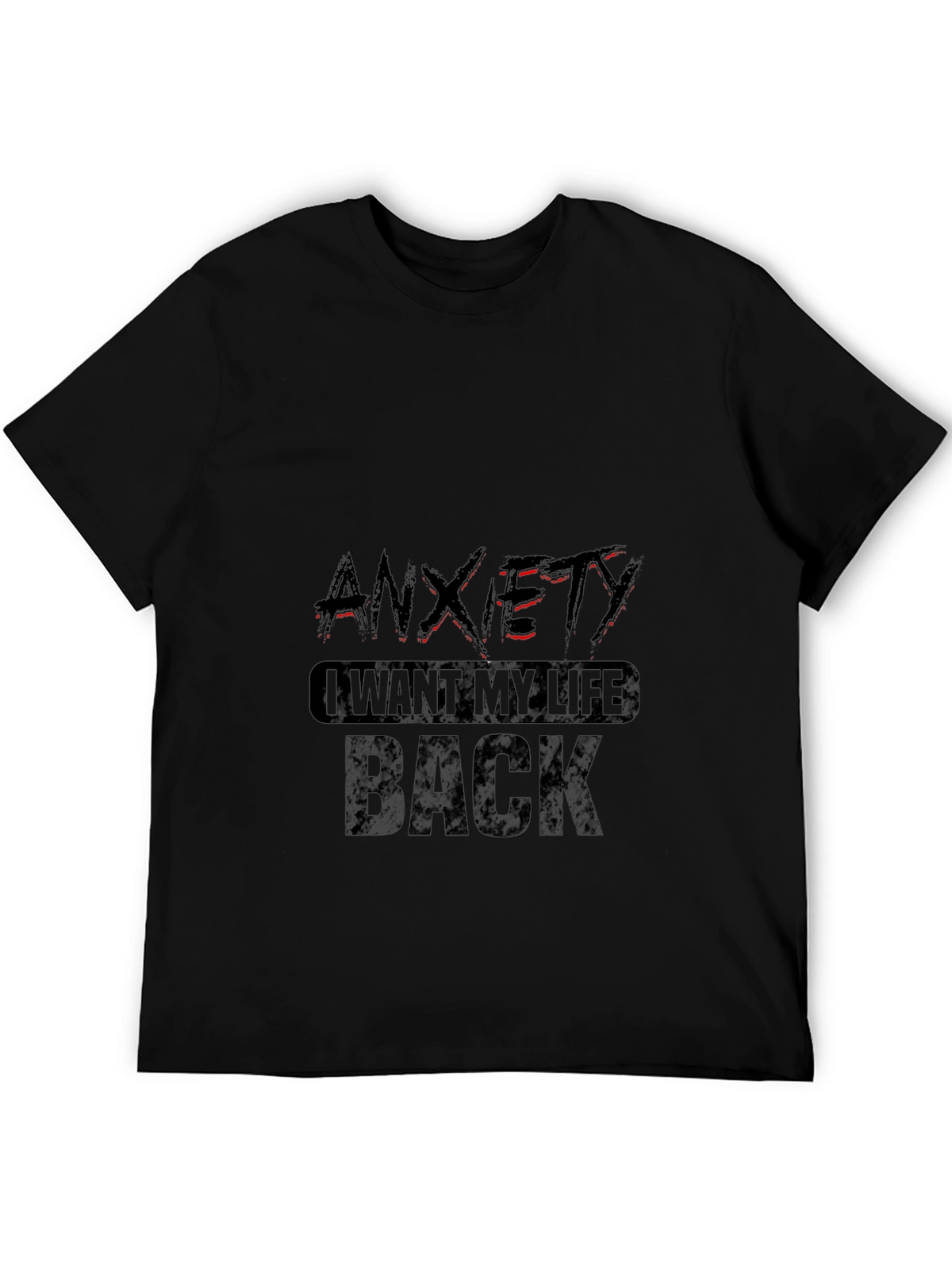 Anxiety - I Want My Life Back T-Shirt