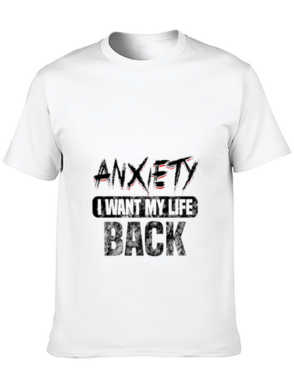 Anxiety - I Want My Life Back T-Shirt