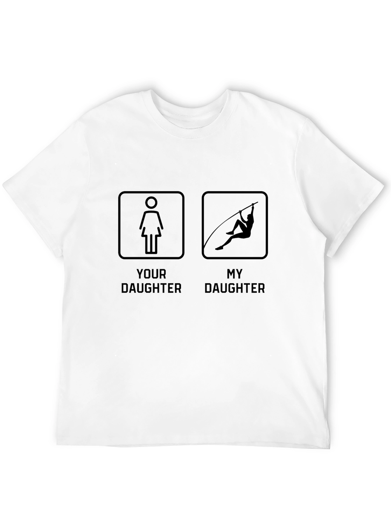 Your Daughter vs. My Daughter Pole Vaulting T-Shirt