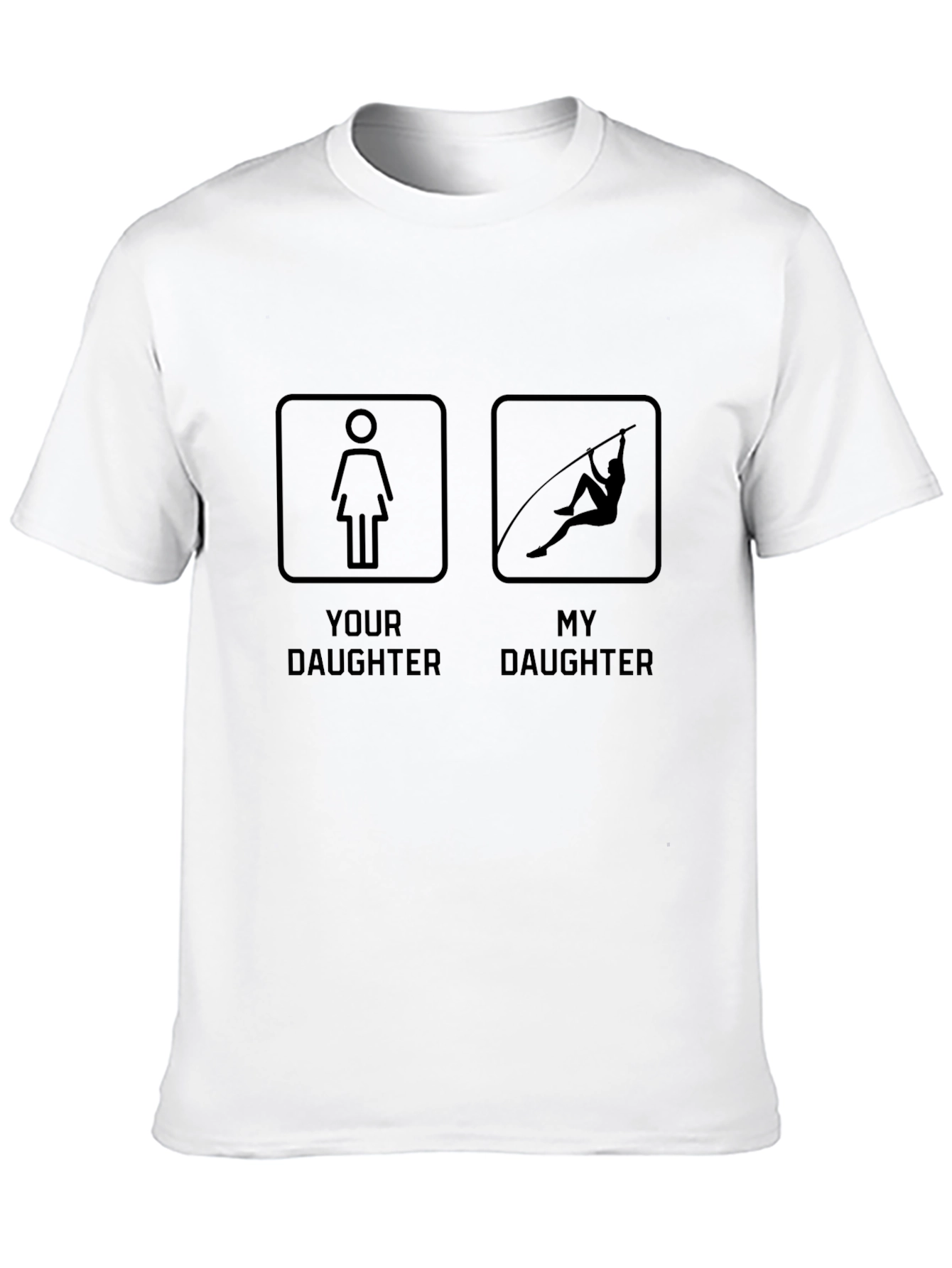 Your Daughter vs. My Daughter Pole Vaulting T-Shirt