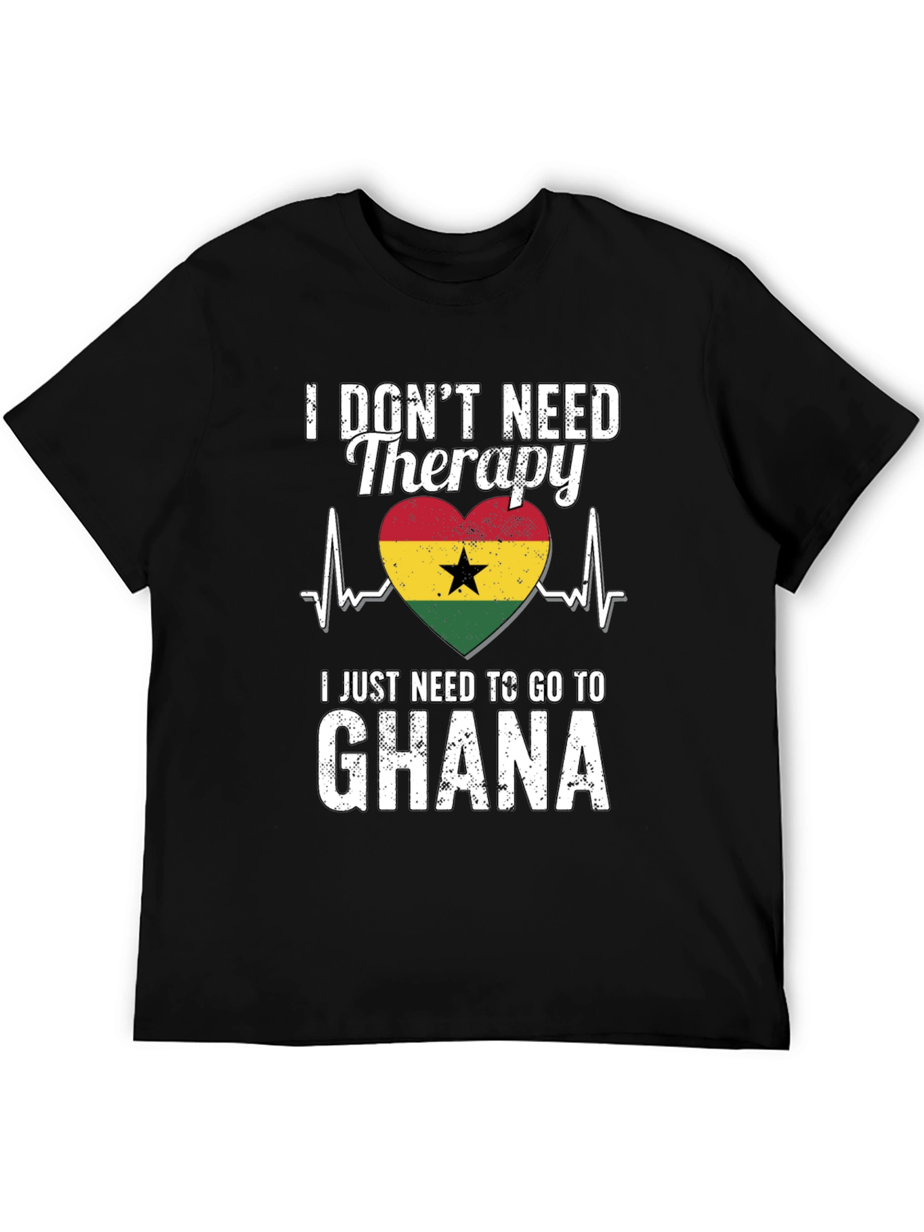 Ghana Therapy T-Shirt: I Need to Go to Ghana