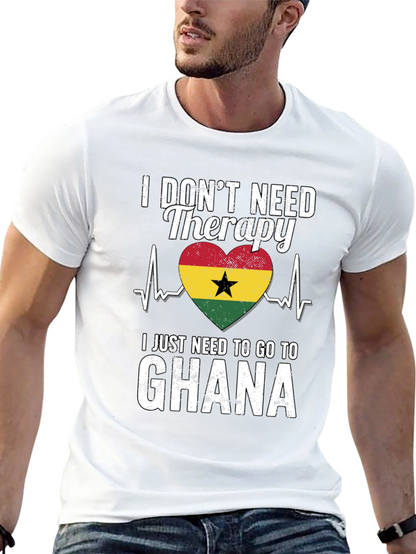 Ghana Therapy T-Shirt: I Need to Go to Ghana