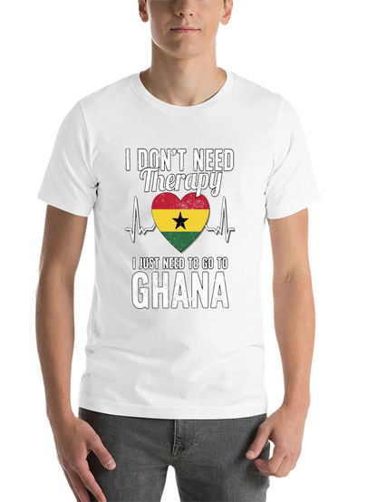 Ghana Therapy T-Shirt: I Need to Go to Ghana