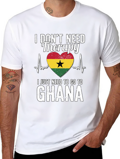 Ghana Therapy T-Shirt: I Need to Go to Ghana