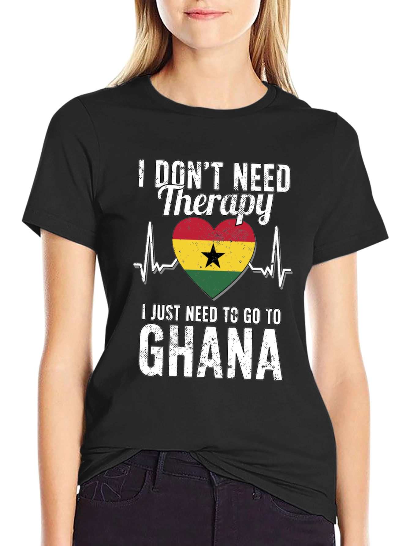Ghana Therapy T-Shirt: I Need to Go to Ghana