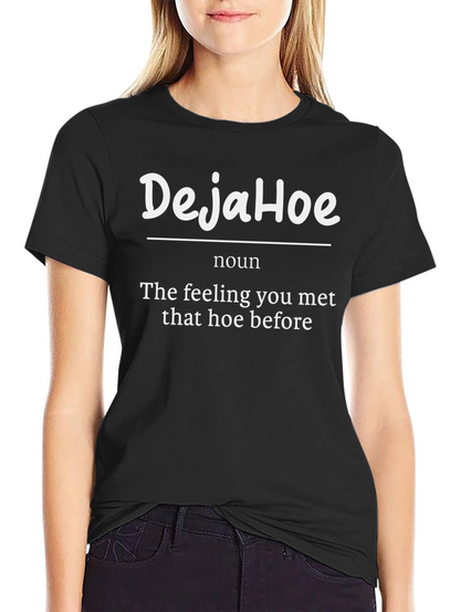DejaHoe Funny Graphic Tee