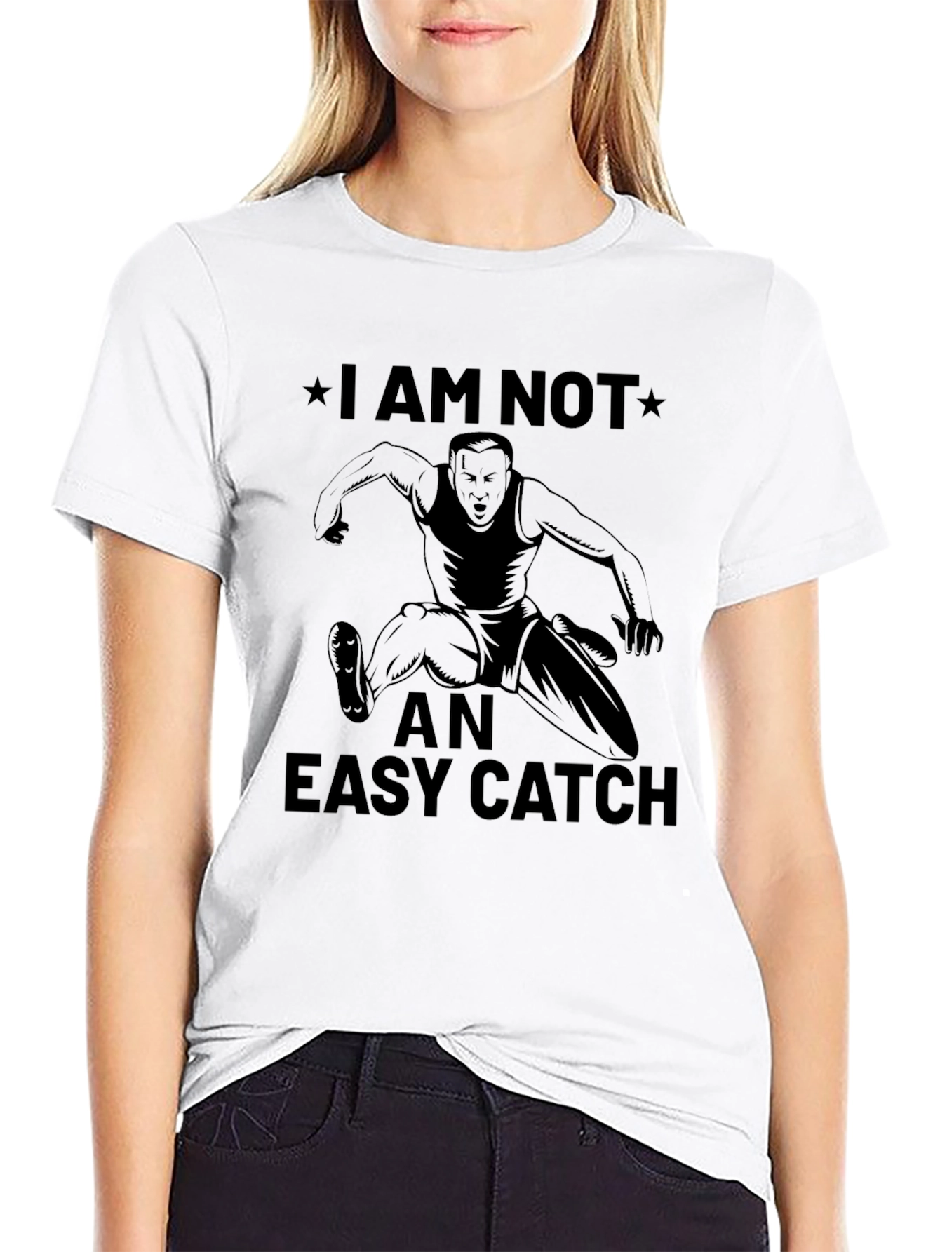 I Am Not An Easy Catch Graphic Tee