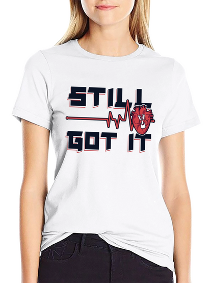 Still Got It Heart T-Shirt - Fun Recovery Tee