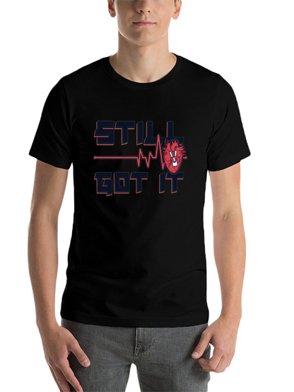 Still Got It Heart T-Shirt - Fun Recovery Tee