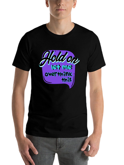 Hold On Overthink T-Shirt - Black Graphic Tee