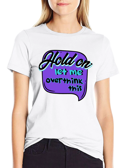 Hold On Overthink T-Shirt - Black Graphic Tee