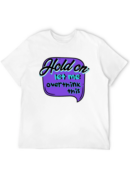 Hold On Overthink T-Shirt - Black Graphic Tee