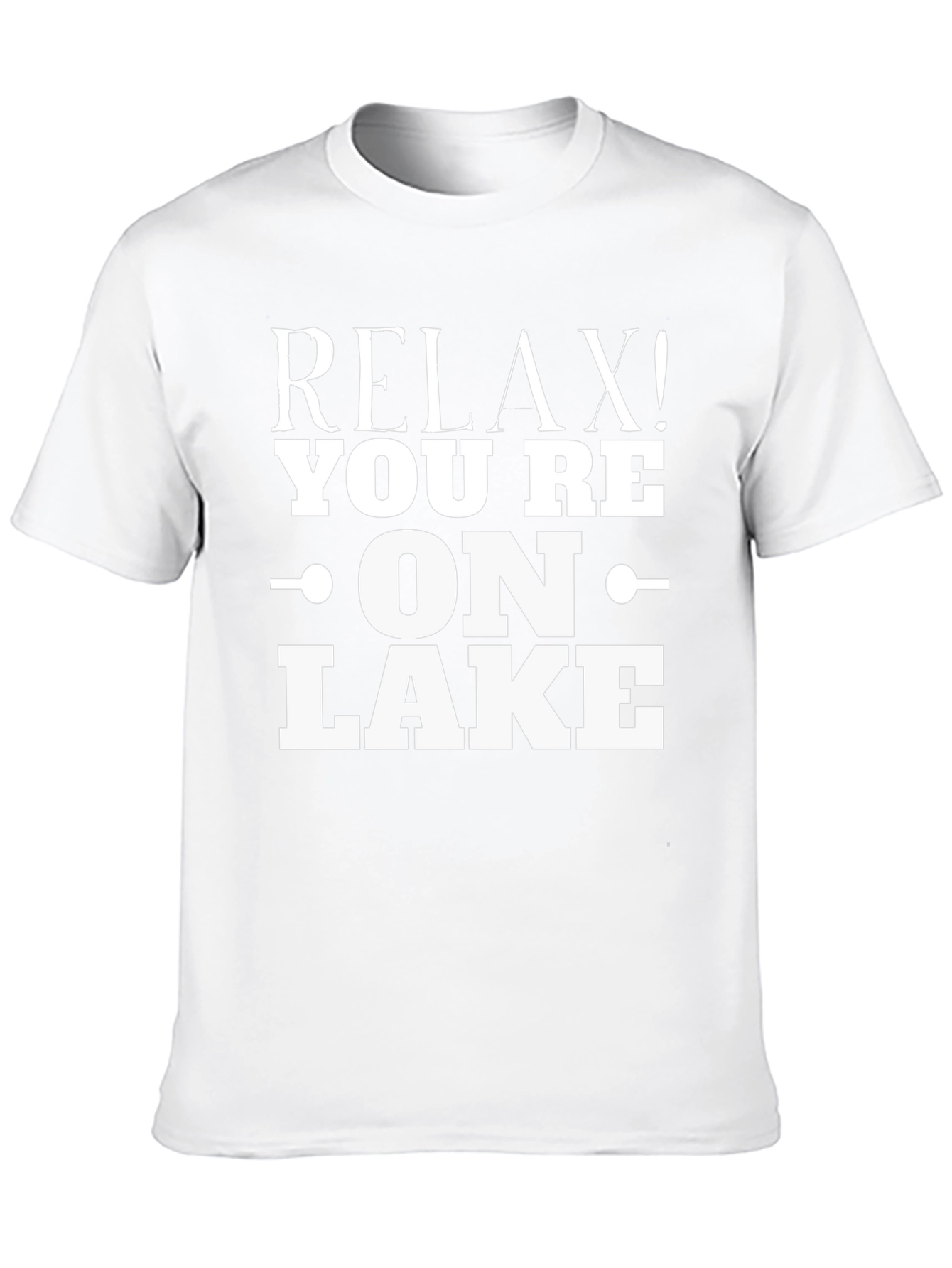Relax! Youre On Lake - Graphic T-Shirt