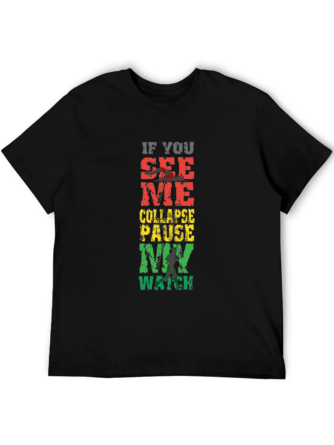 If You See Me Collapse Pause My Watch Graphic Tee