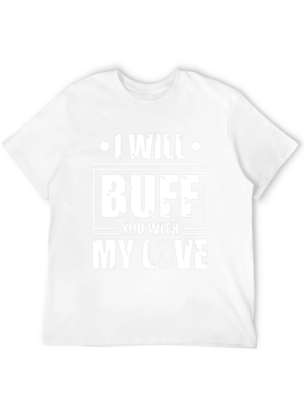 I Will Buff You With My Love T-Shirt