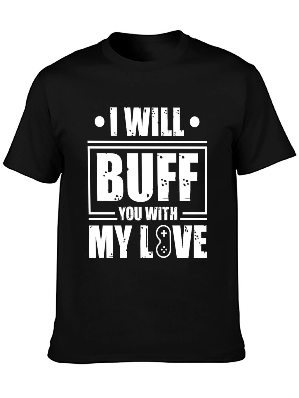 I Will Buff You With My Love T-Shirt