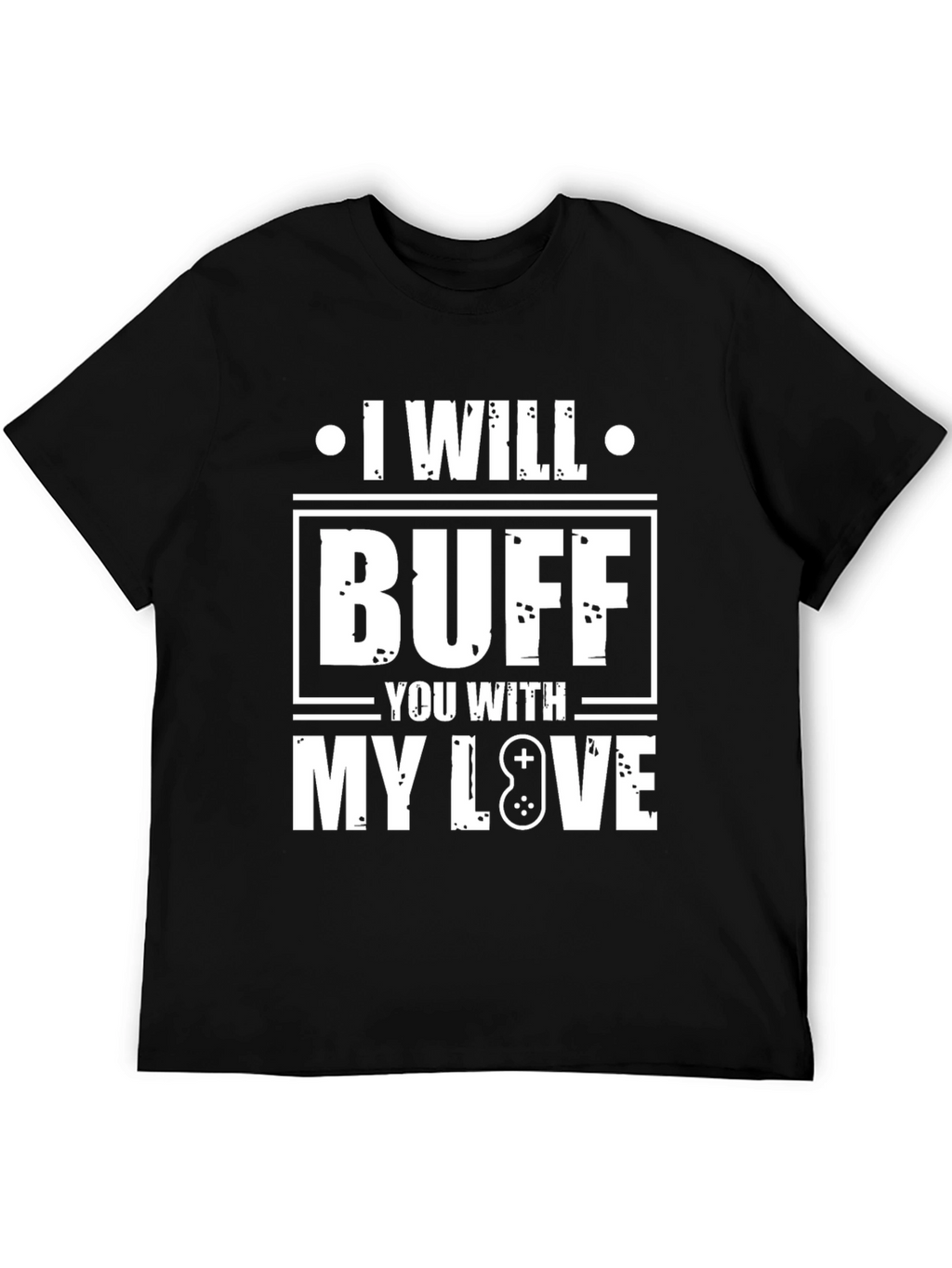 I Will Buff You With My Love T-Shirt