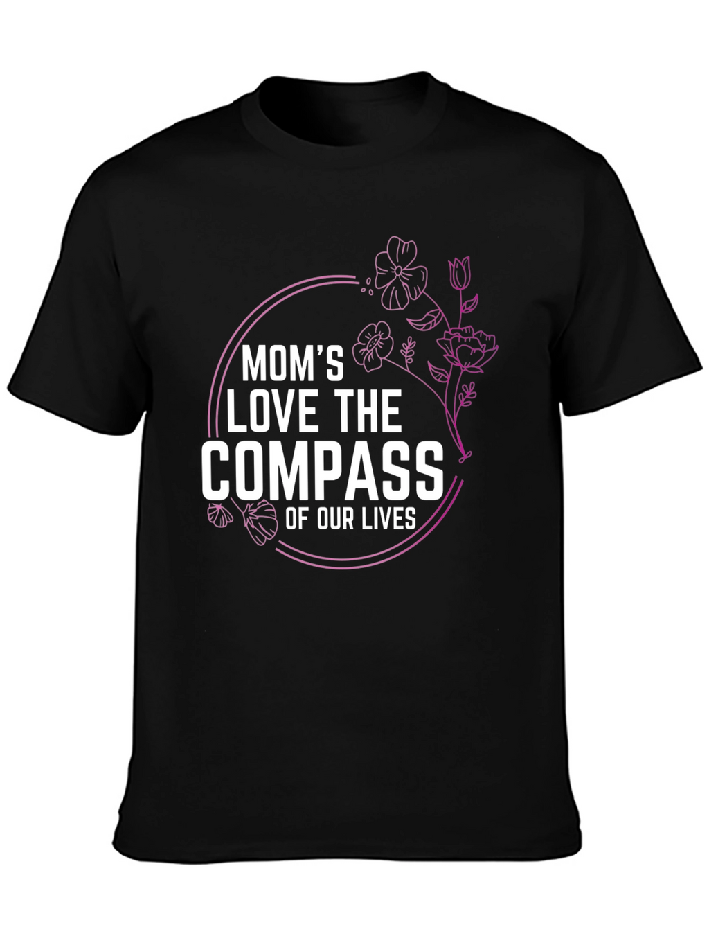 Moms Love Compass T-Shirt Floral Design Black Tee