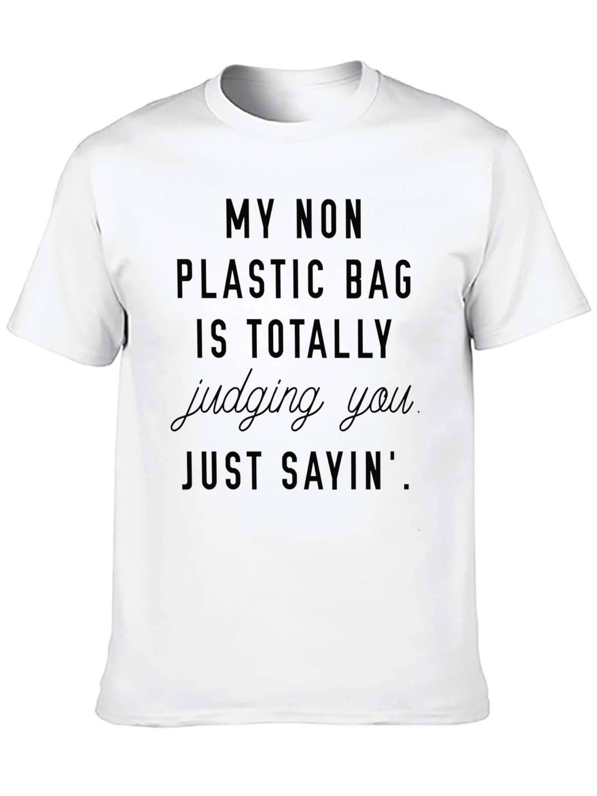 My Non Plastic Bag Judging You Black Tee