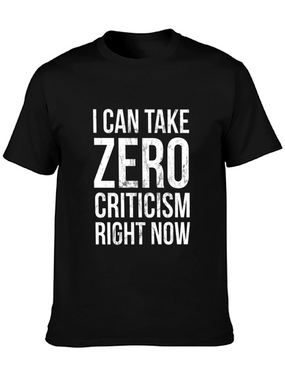Zero Criticism Graphic Tee - Sarcastic Humor T-Shirt
