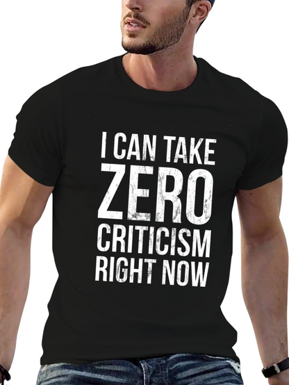 Zero Criticism Graphic Tee - Sarcastic Humor T-Shirt