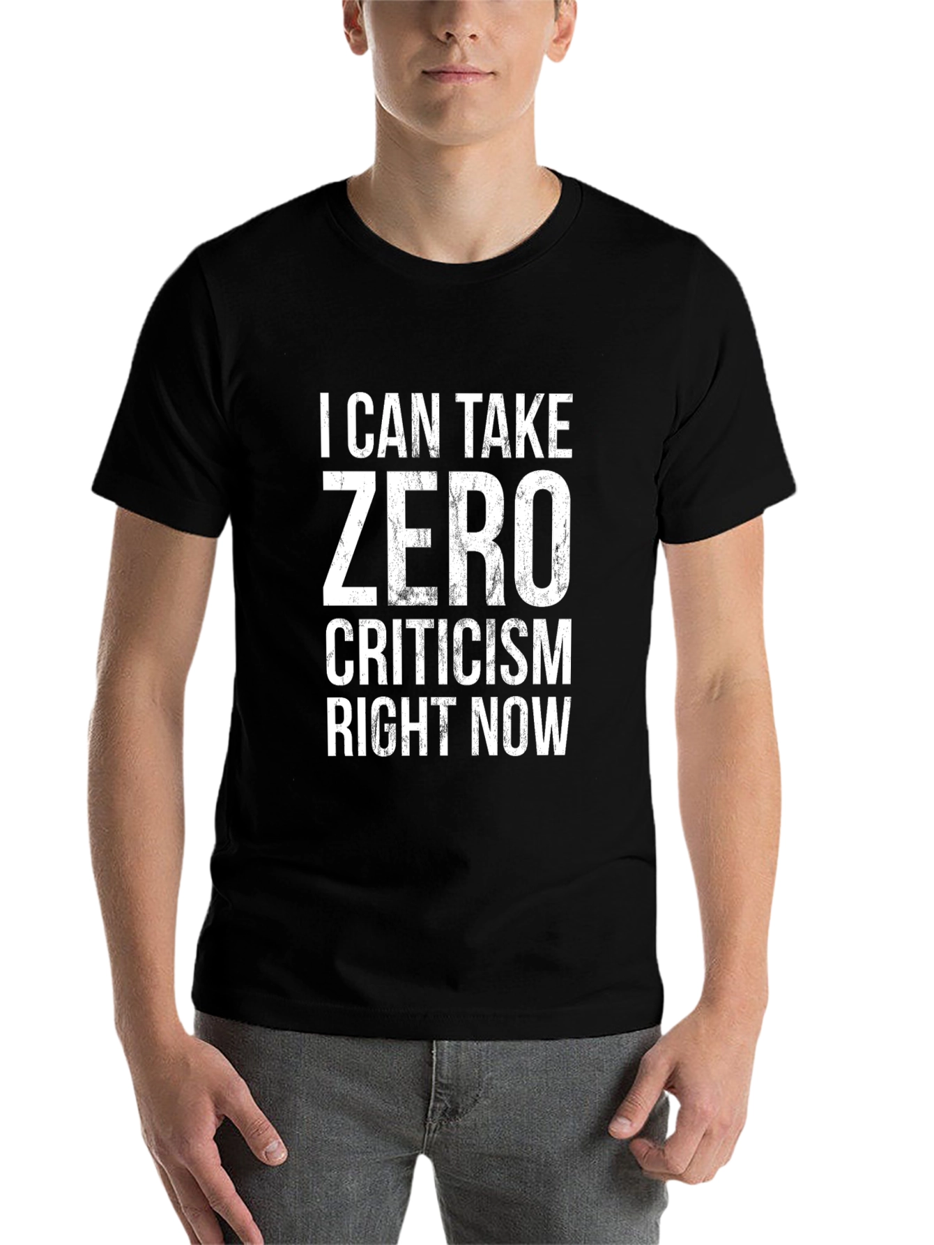 Zero Criticism Graphic Tee - Sarcastic Humor T-Shirt