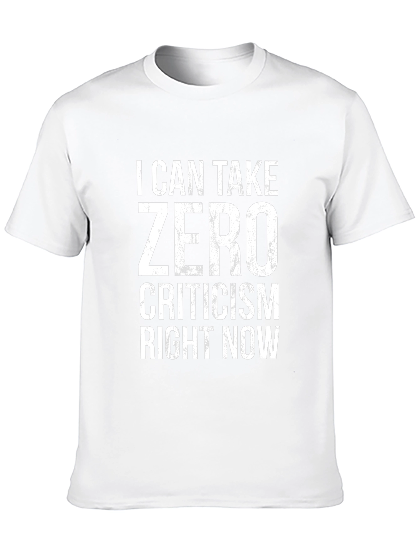 Zero Criticism Graphic Tee - Sarcastic Humor T-Shirt