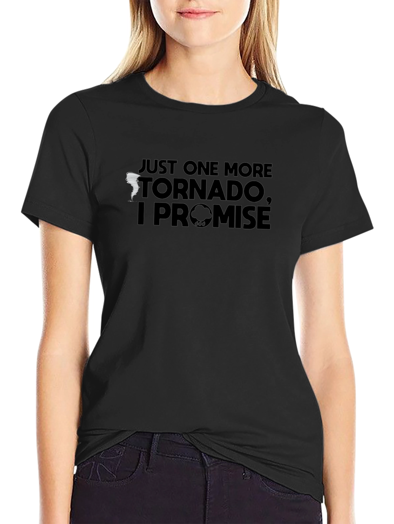 Just One More Tornado I Promise Black T-Shirt