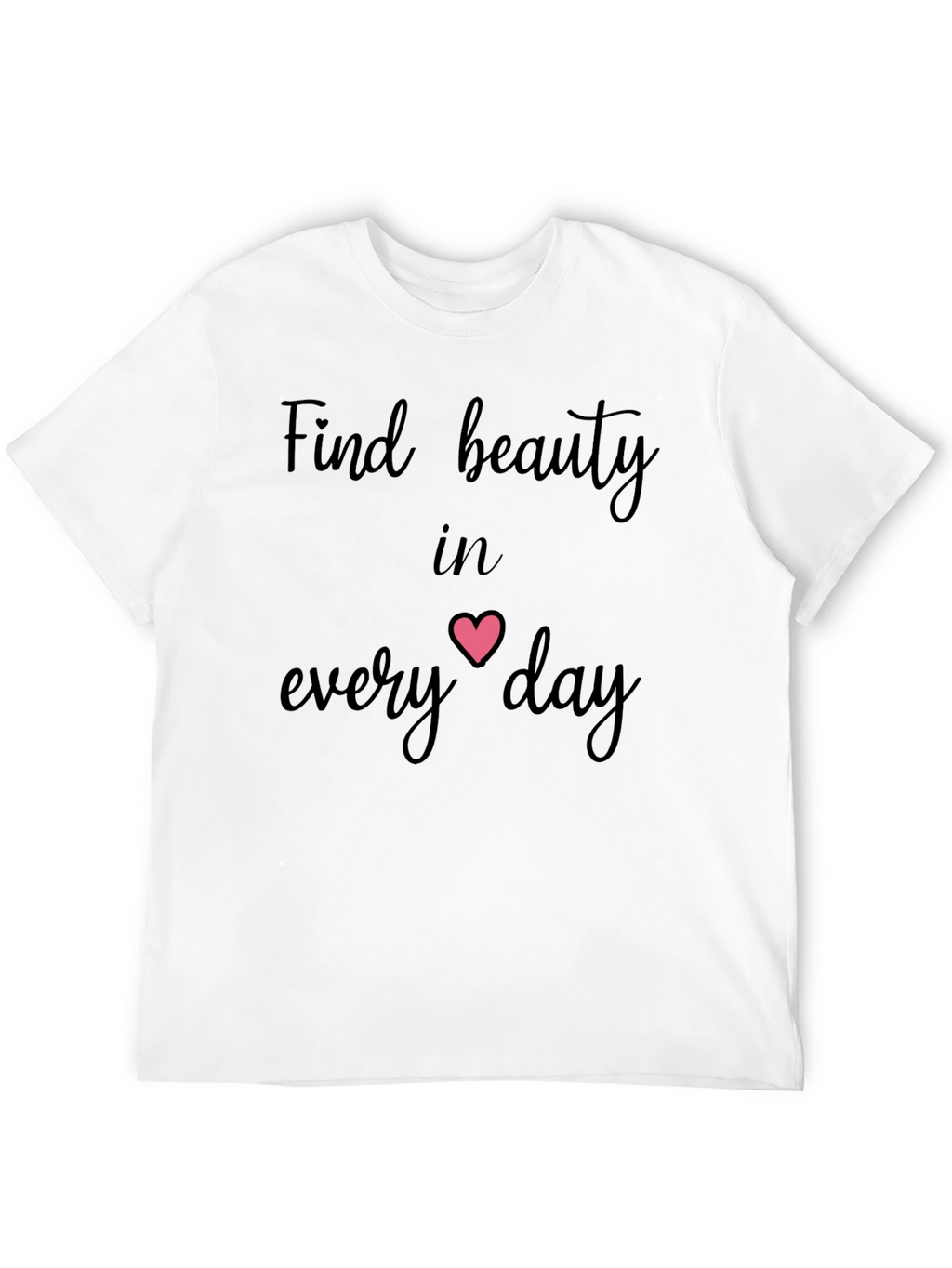 Beauty in Every Day Graphic T-Shirt