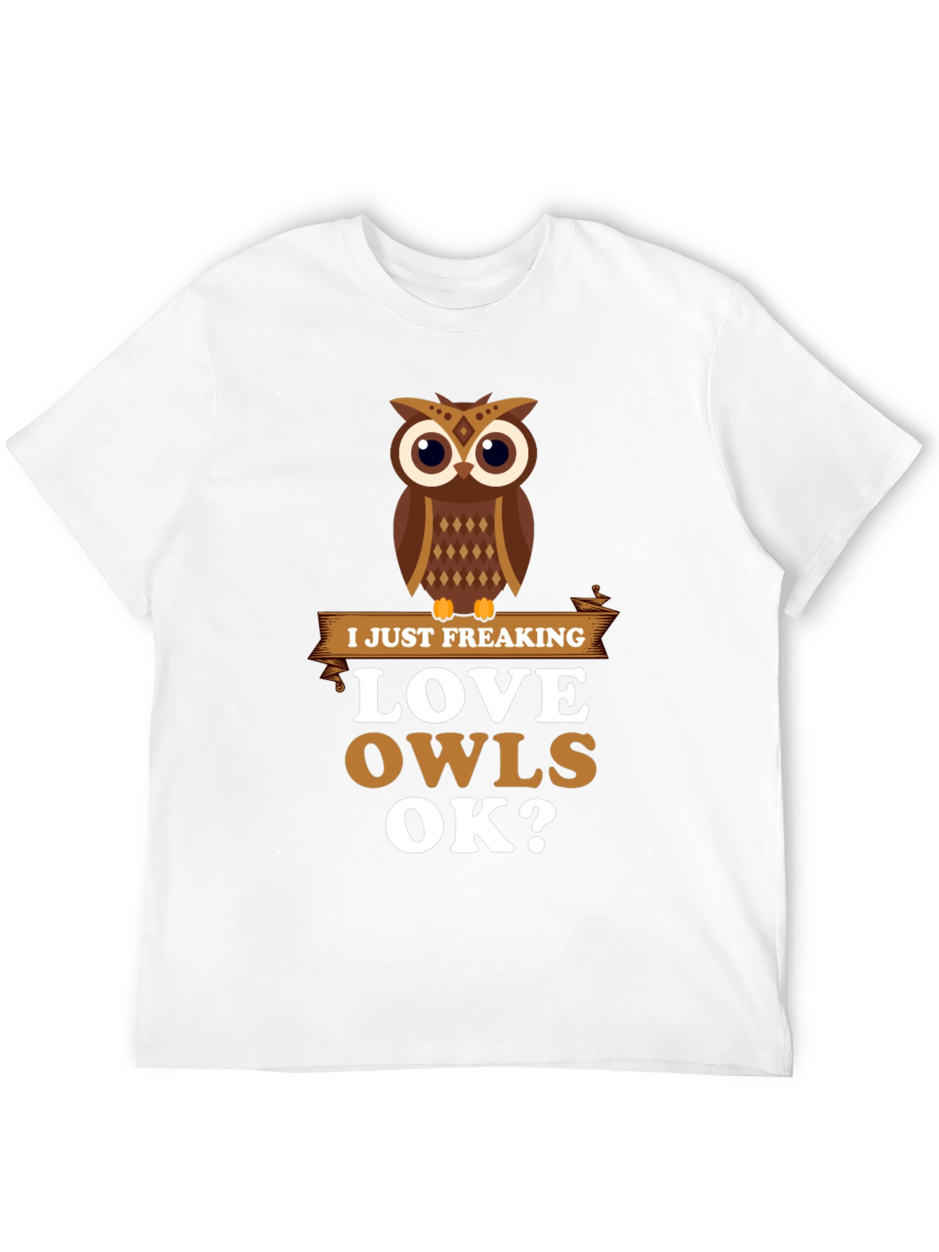 I Just Freaking Love Owls Graphic T-Shirt