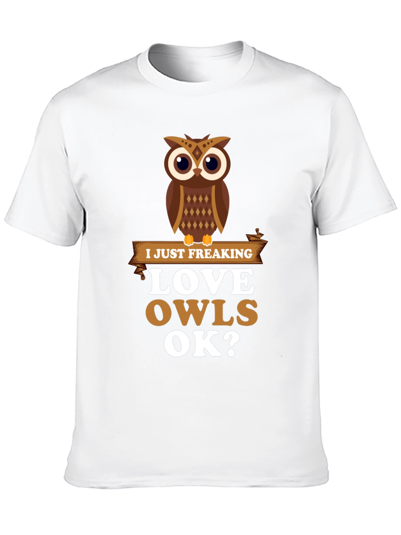 I Just Freaking Love Owls Graphic T-Shirt