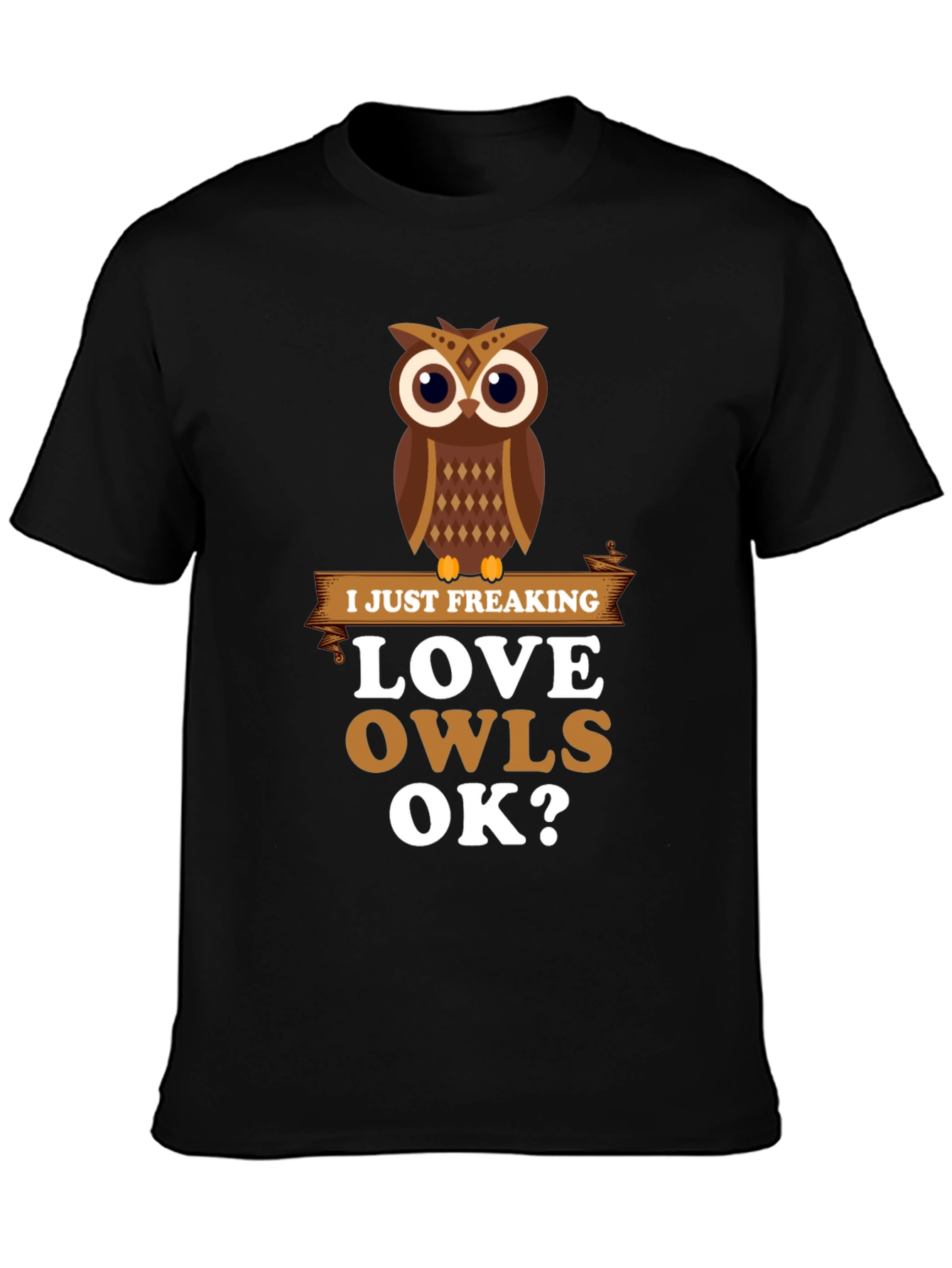 I Just Freaking Love Owls Graphic T-Shirt