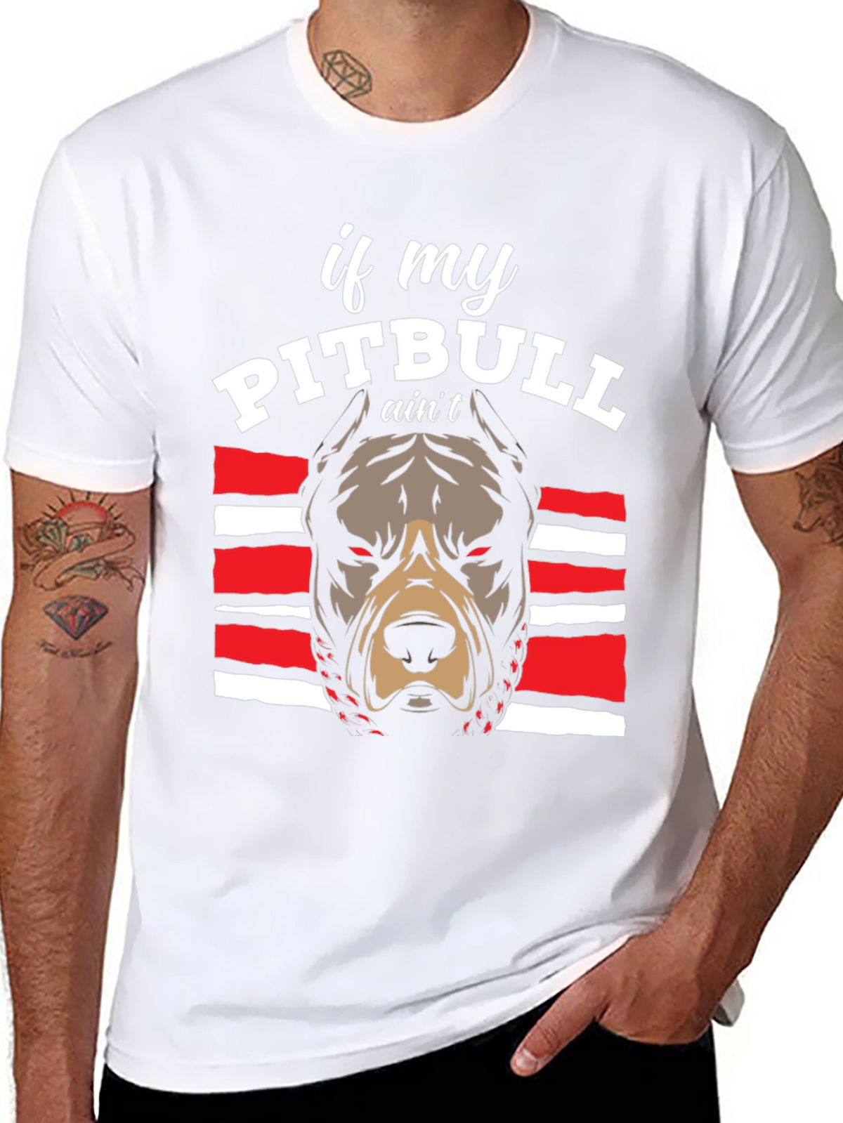 Pitbull Graphic Tee - If My Pitbull Aint... T-Shirt