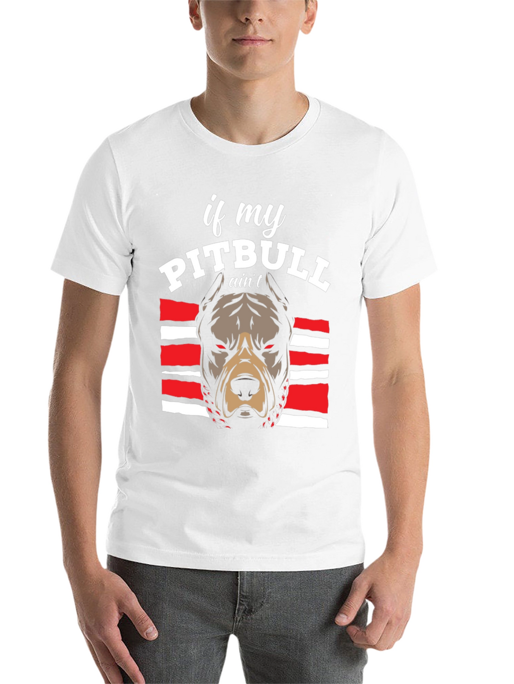 Pitbull Graphic Tee - If My Pitbull Aint... T-Shirt