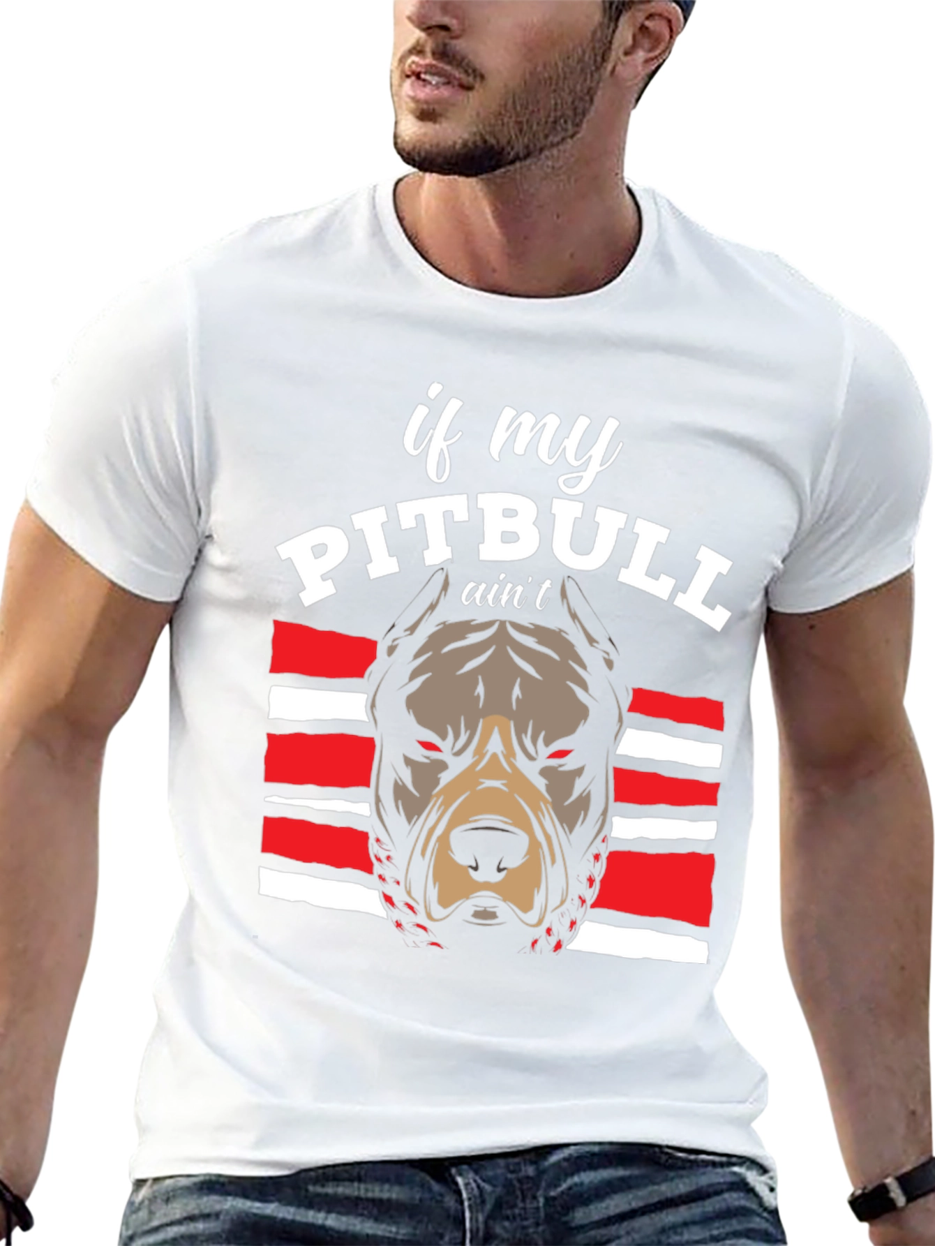 Pitbull Graphic Tee - If My Pitbull Aint... T-Shirt