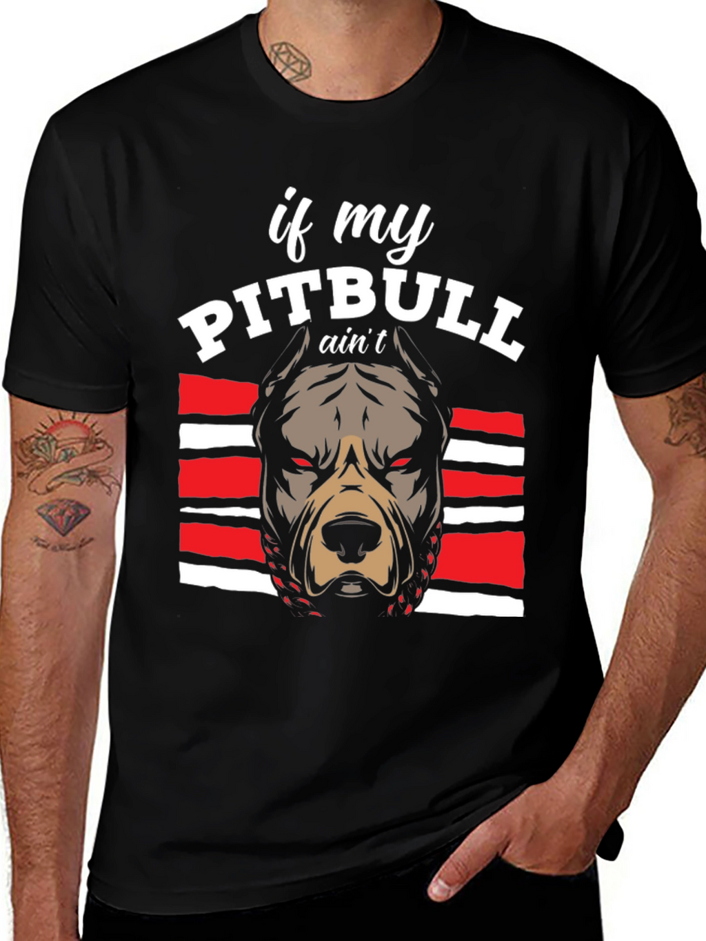 Pitbull Graphic Tee - If My Pitbull Aint... T-Shirt