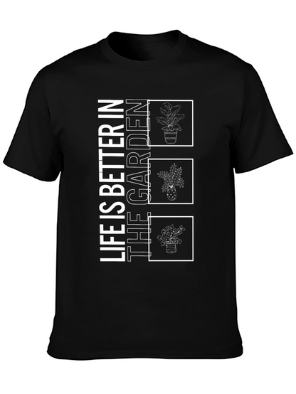 Life is Better in the Garden T-Shirt